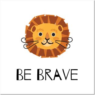 Be Brave Posters and Art